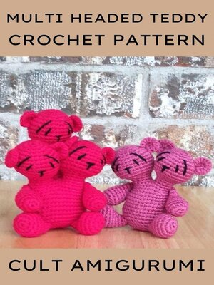 cover image of Multi Headed Teddy Crochet Pattern